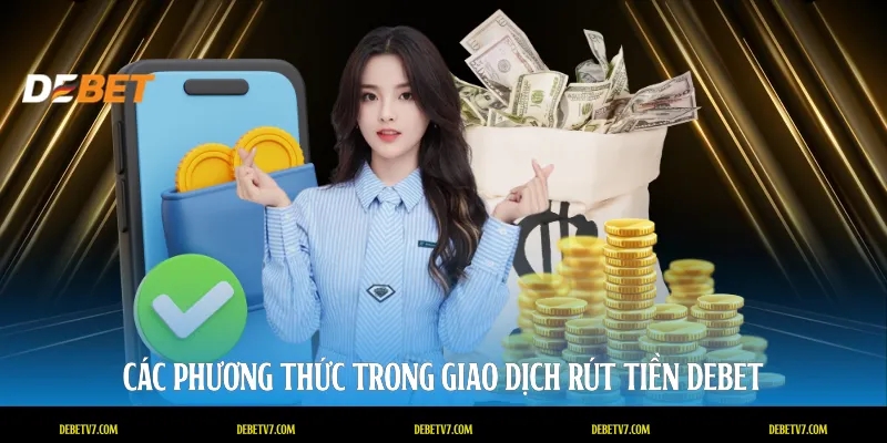 Các phương thức trong giao dịch rút tiền DEBET