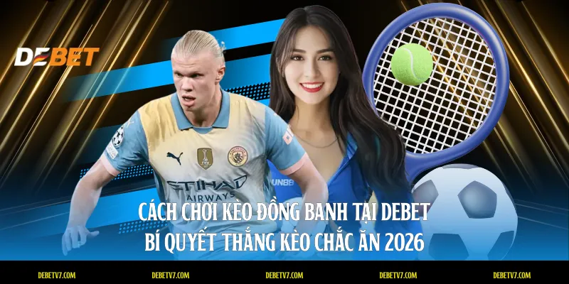 cách chơi kèo đồng banh