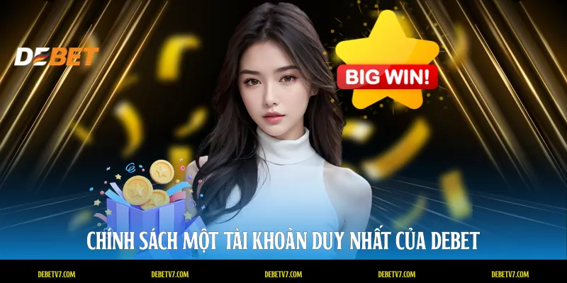 Chính sách một tài khoản duy nhất của DEBET