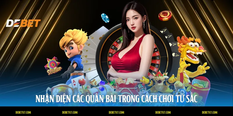 Nhận diện các quân bài trong cách chơi tứ sắc