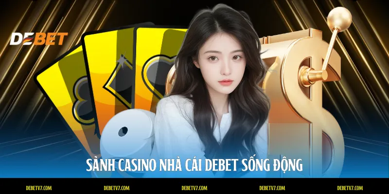 Sảnh casino nhà cái DEBET sống động