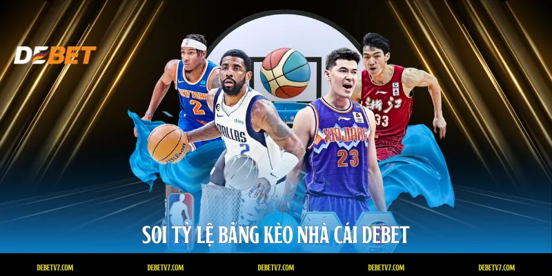 Soi tỷ lệ bảng kèo nhà cái DEBET