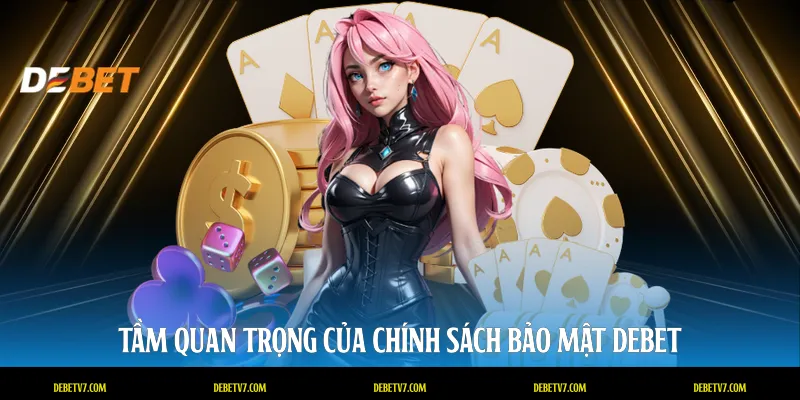 Tầm quan trọng của chính sách bảo mật DEBET