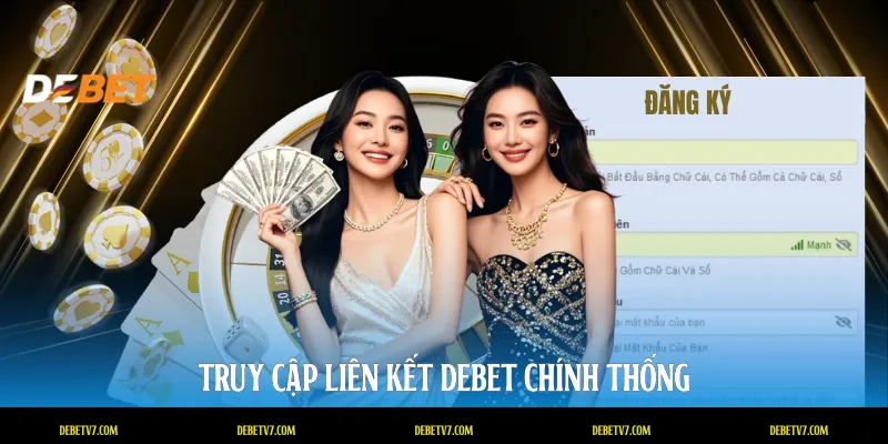Truy cập liên kết DEBET chính thống